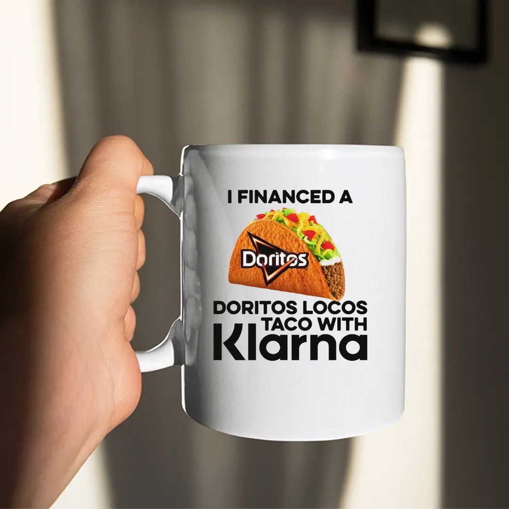 I Financed A Doritos Locos Taco With Klarna App T Shirt