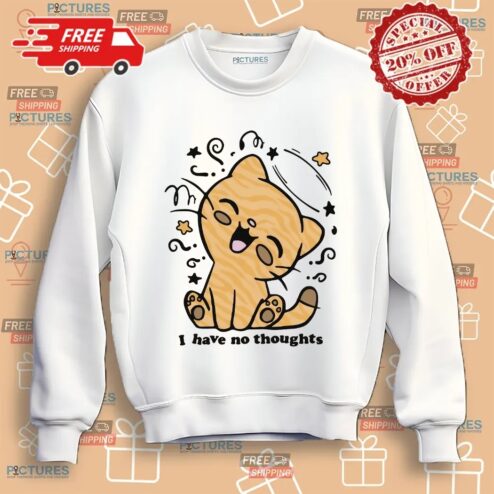 I Have No Thoughts Cat Meme Shirt