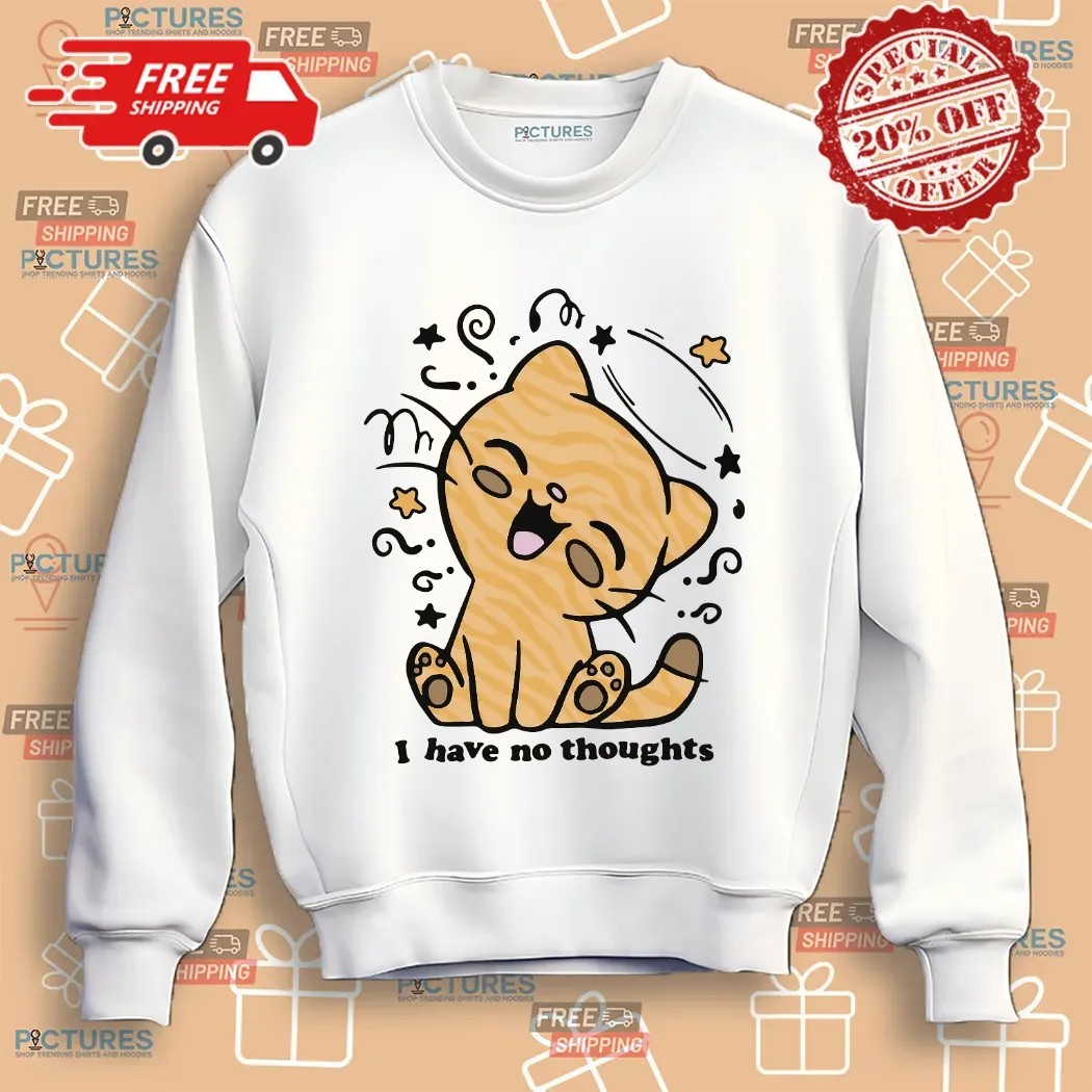I Have No Thoughts Cat Meme Shirt