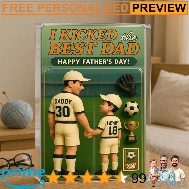 I Kicked The Best Dad Happy Father's Day Personalized Soccer Dad Action Figure Plaque