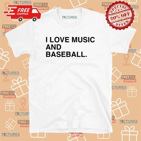 I Love Music And Baseball T Shirt
