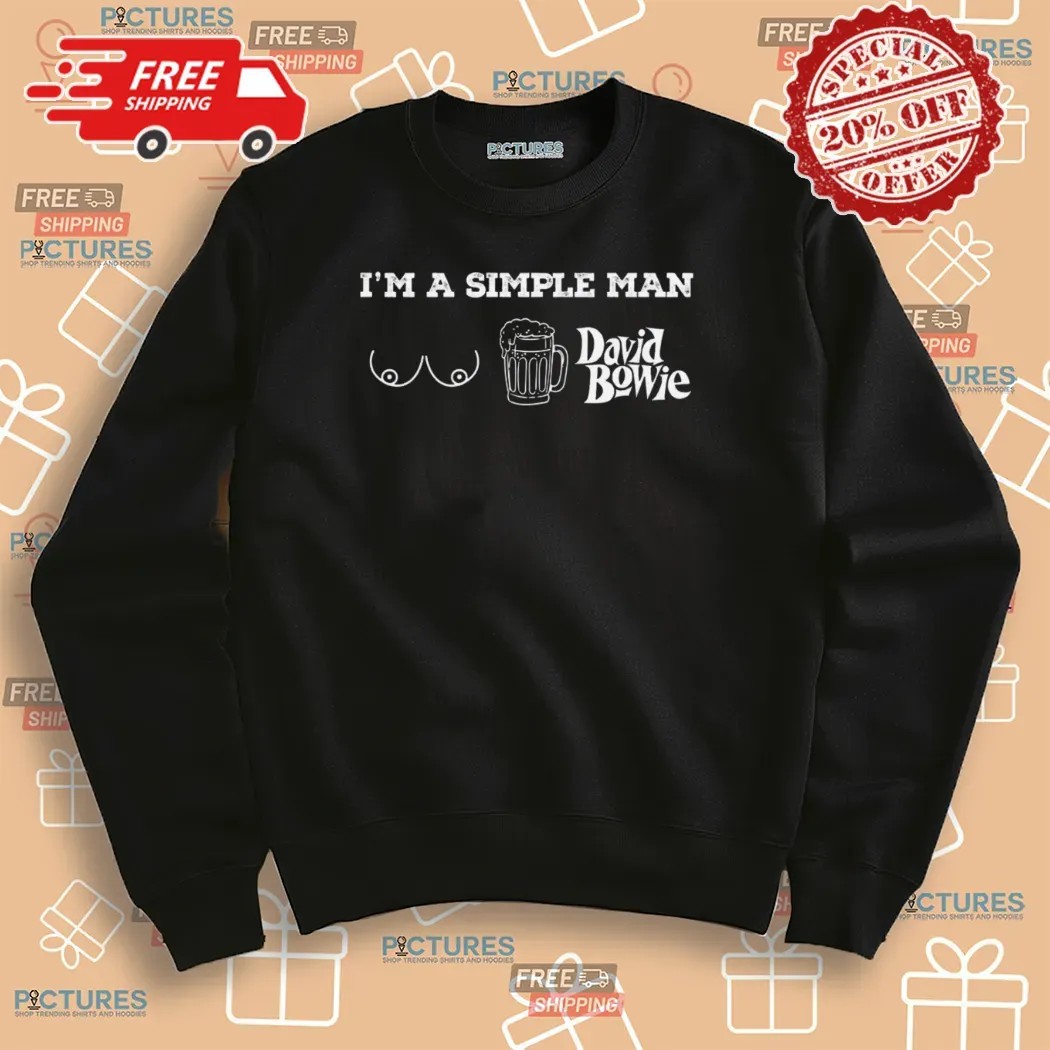 I'm A Simple Man David Bowie Boobs Beer Music Lover T Shirt