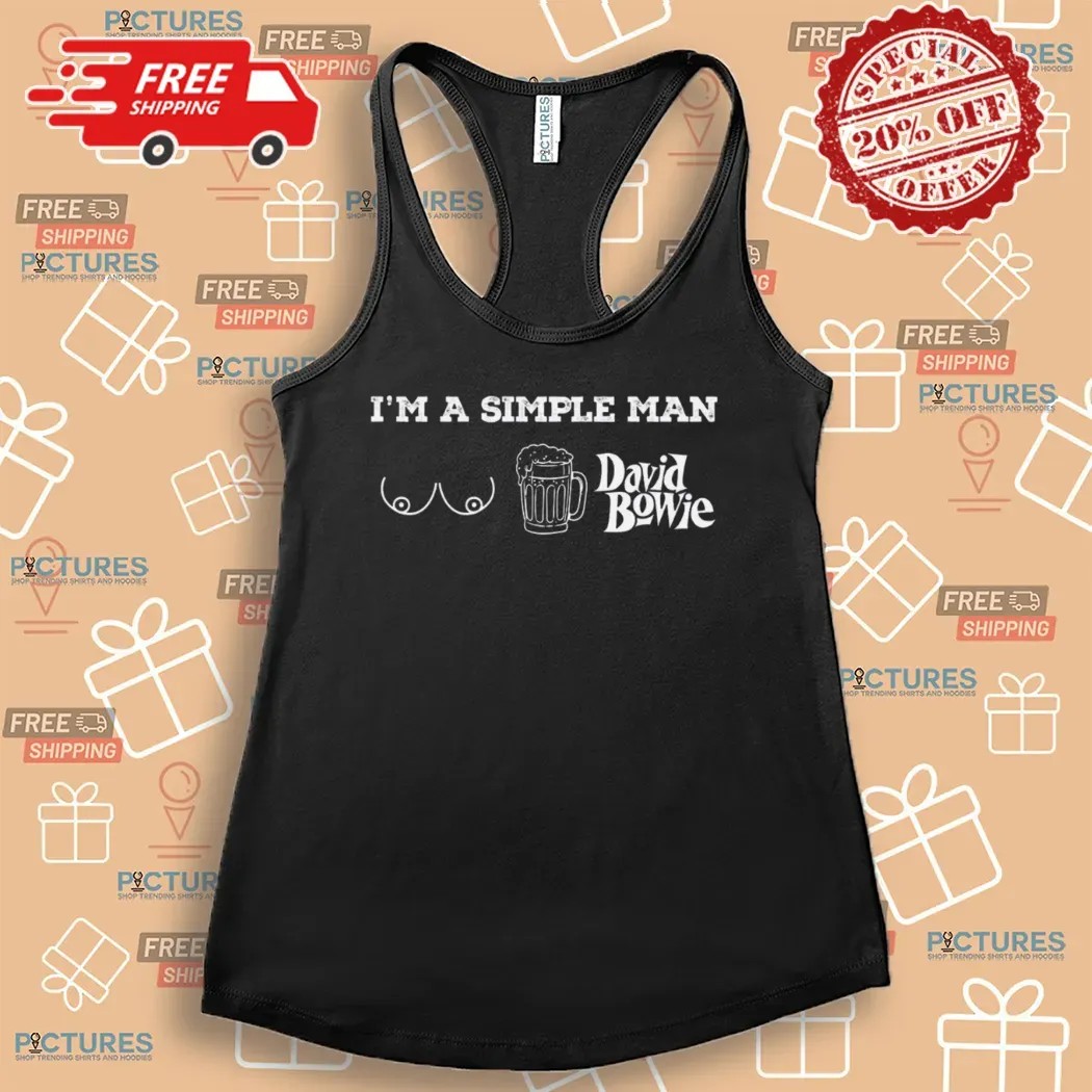 I'm A Simple Man David Bowie Boobs Beer Music Lover T Shirt