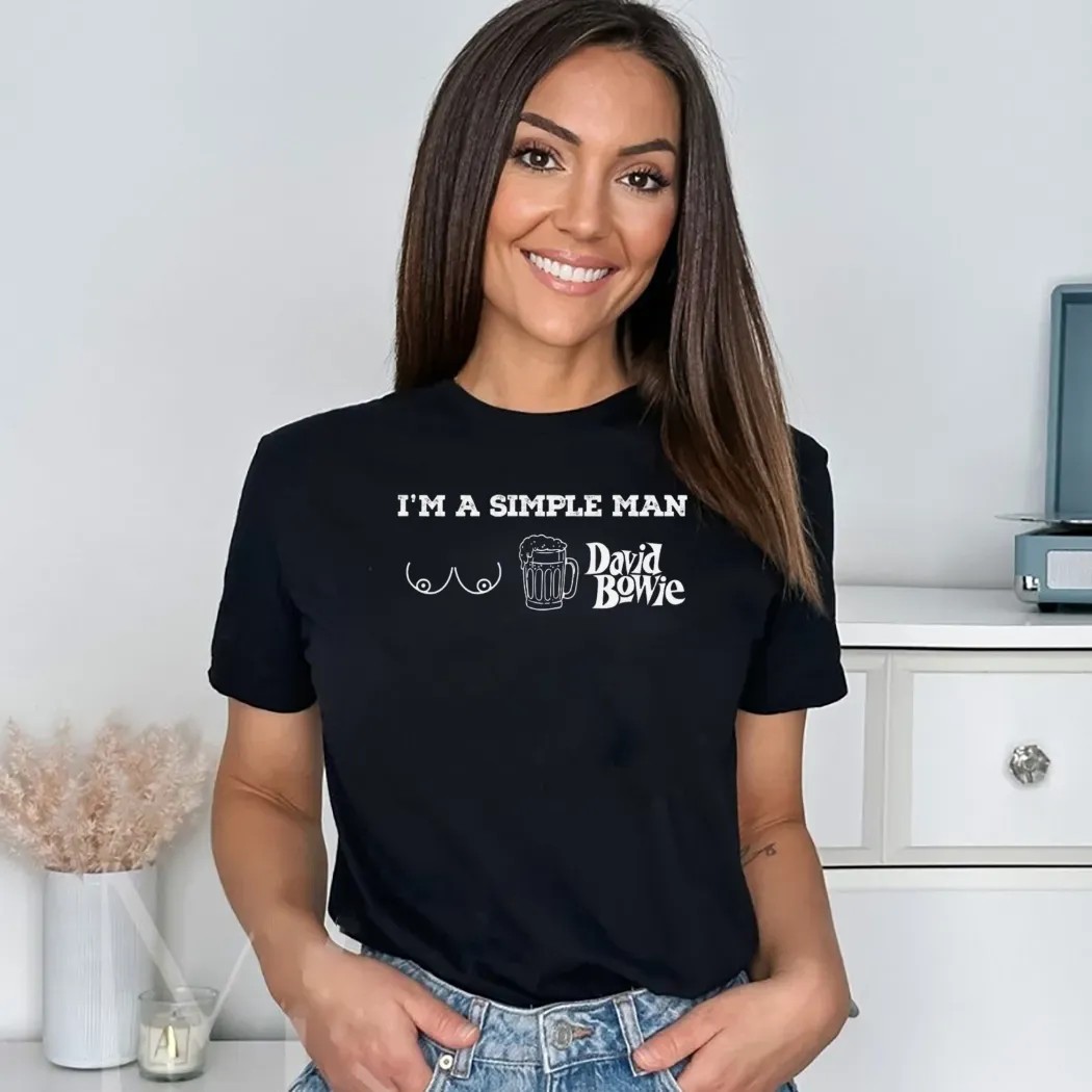 I'm A Simple Man David Bowie Boobs Beer Music Lover T Shirt