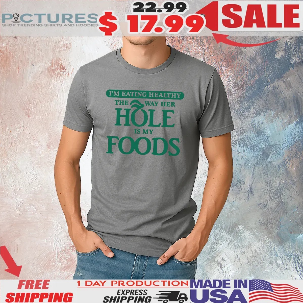 I'm Eating Healthy The Way Her Hole Is My Foods T Shirt