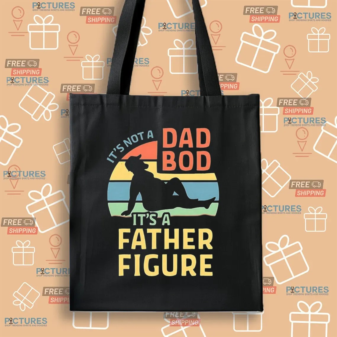It’s Not A Dad Bod It’s A Father Figure Father's Day T Shirt It’s Not A Dad Bod It’s A Father Figure Father's Day T Shirt