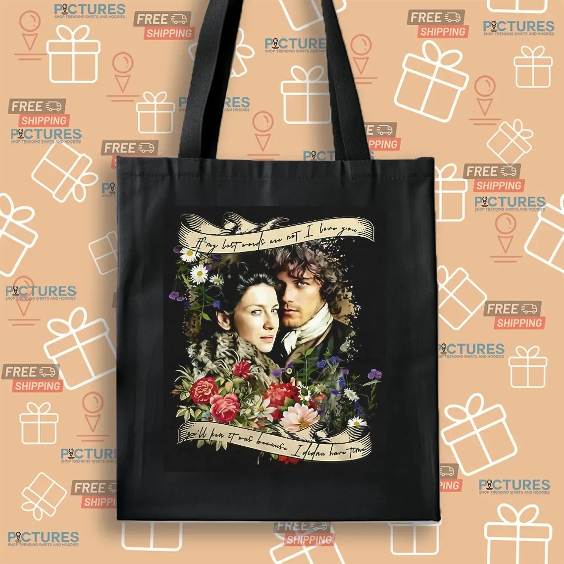 Jamie And Claire If My Last Words Are Not I Love You T Shirt