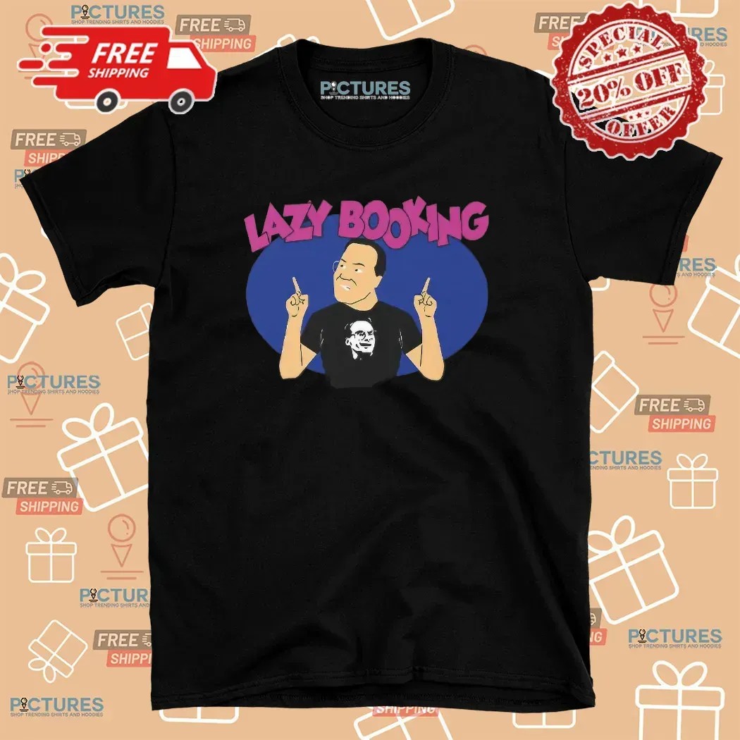 Jim Cornette Lazy Booking T Shirt