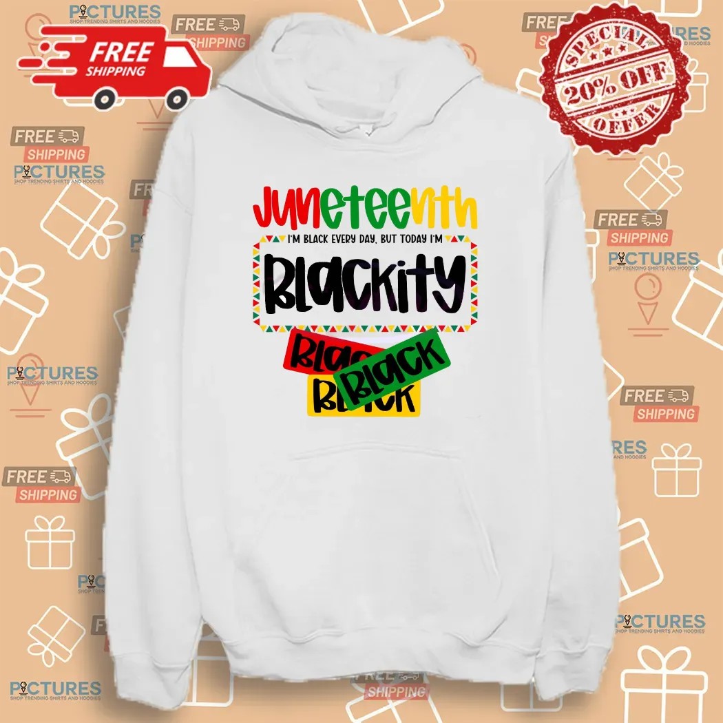 Juneteenth I'm Black every day but today i'm Blackity 1865 Black History T Shirt