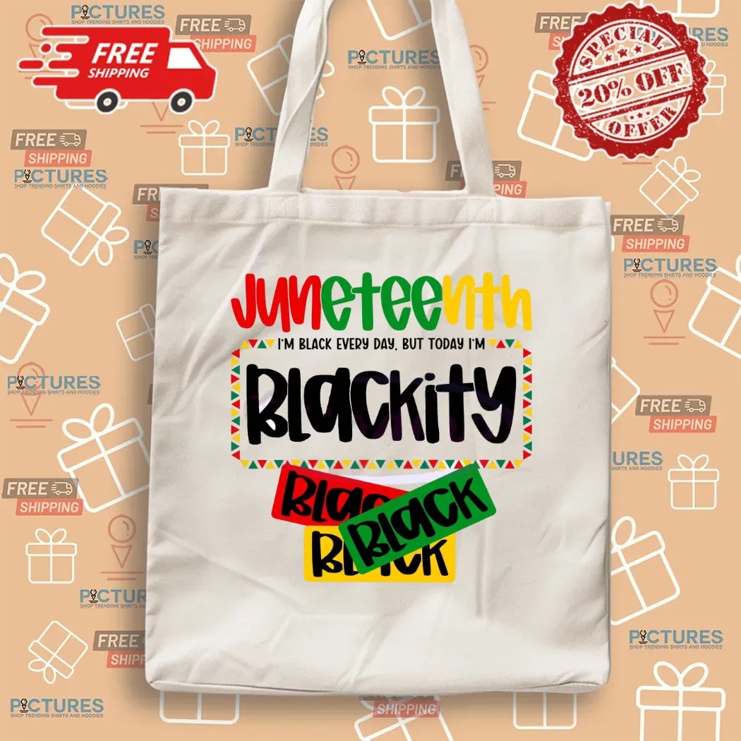 Juneteenth I'm Black every day but today i'm Blackity 1865 Black History T Shirt