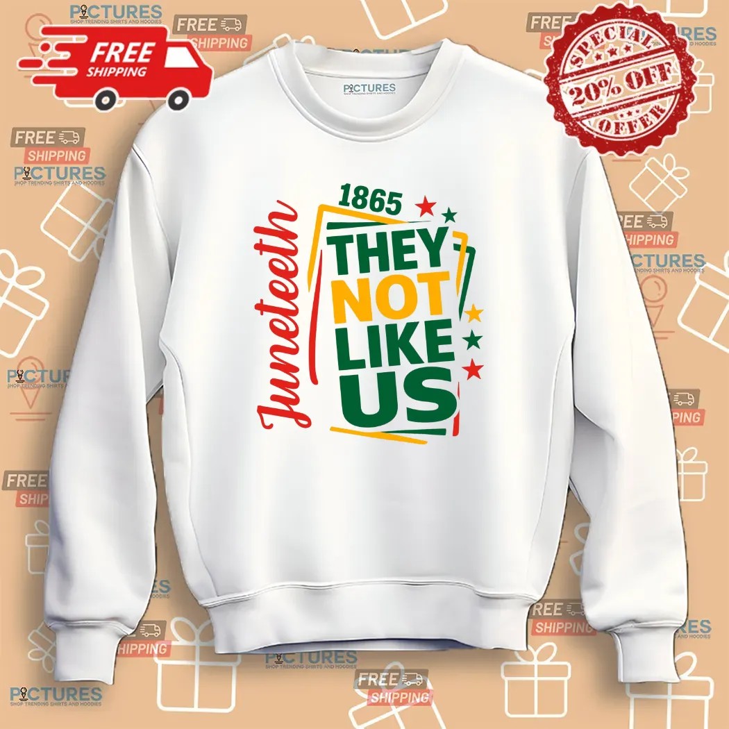 Juneteenth They Not Like Us 1865 T Shirt