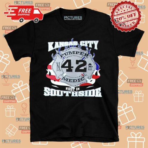 Kansas City Pumper Medic 42 First In Southside Shirt