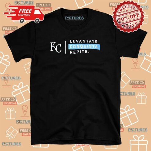 Kansas City Royals Levantate Conquista Repite T Shirt
