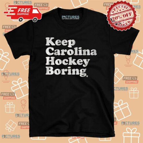 Keep Carolina Hockey Boring T Shirt