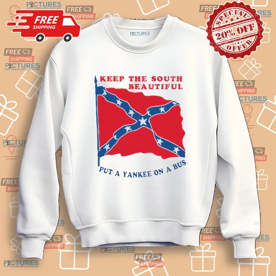 Keep The Soul Beautiful Put A Yankee On A Bus Confederate Flag Shirt