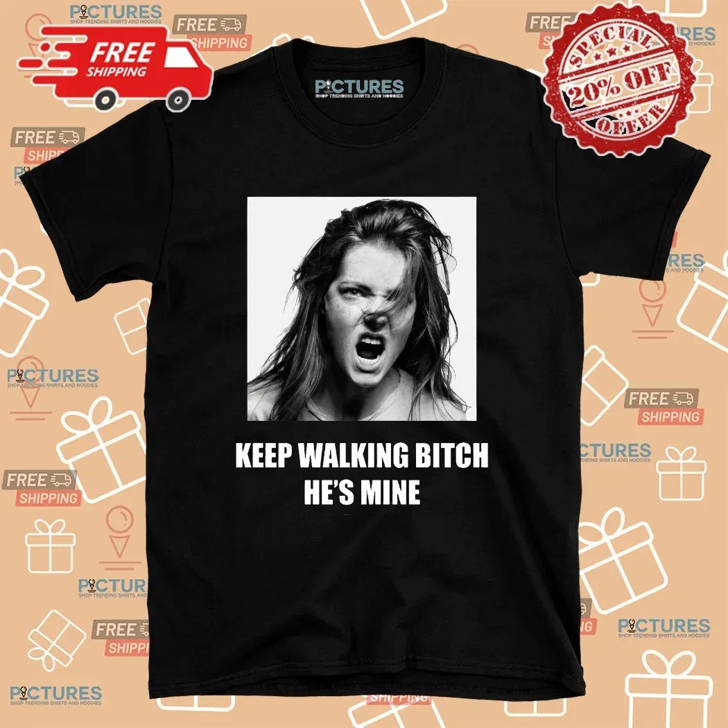 Keep Walking Bitch He's Mine Couple Custom Photo T Shirt_2