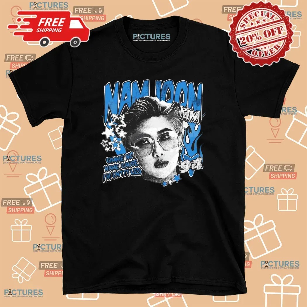 Kim Namjoon Bts Cause I'm Untitled T Shirt