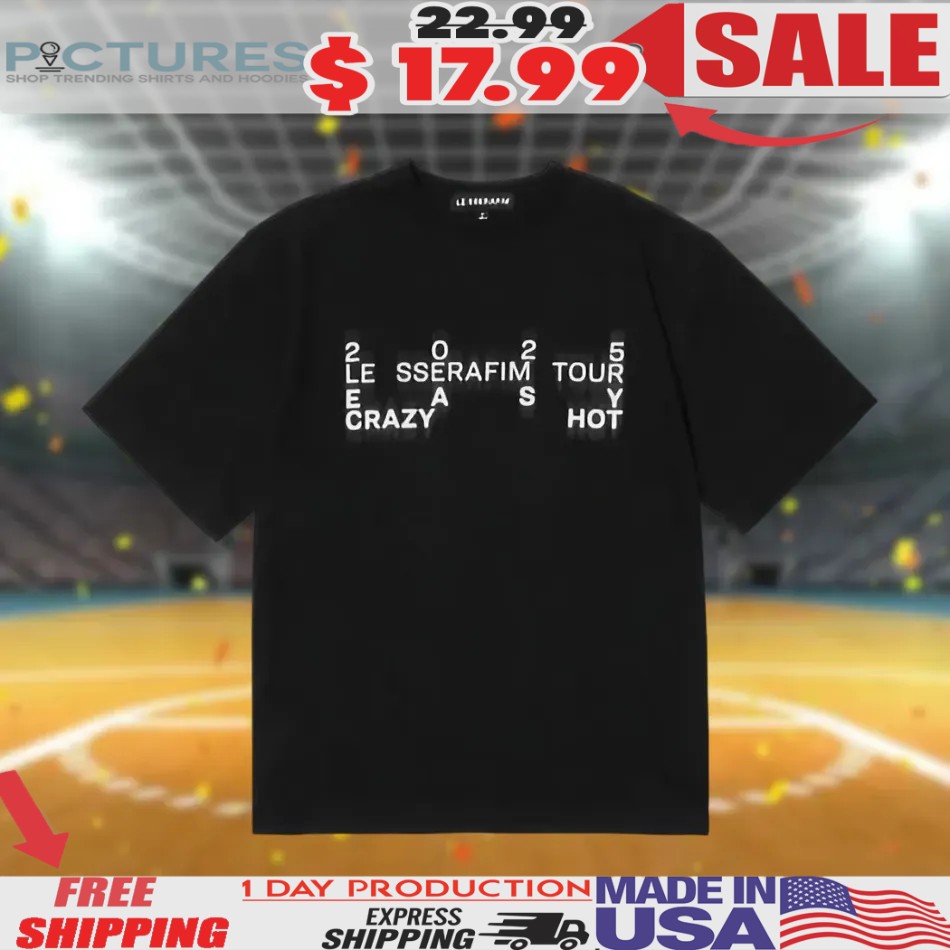 2025 Le Sserafim Tour Easy Crazy Hot Team T-Shirt