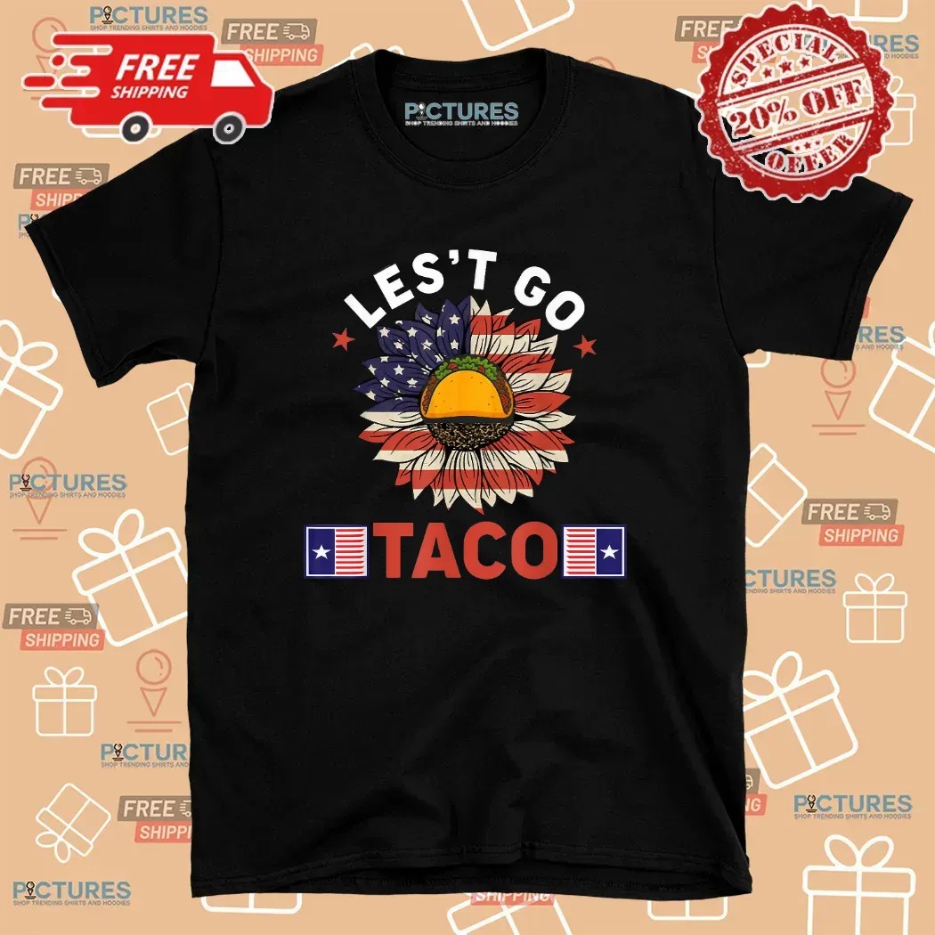 Let’s Go Taco Sunflower T Shirt