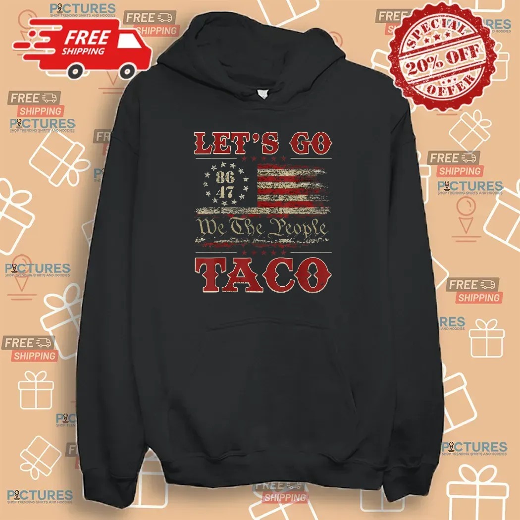 Let’s Go Taco Trump Always Chickens Out 8648 America Flag T Shirt