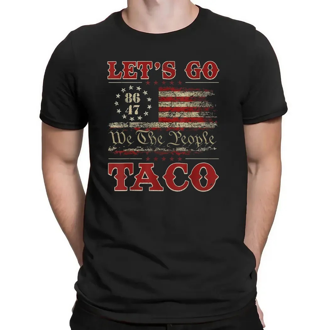 Let’s Go Taco Trump Always Chickens Out 8648 America Flag T Shirt