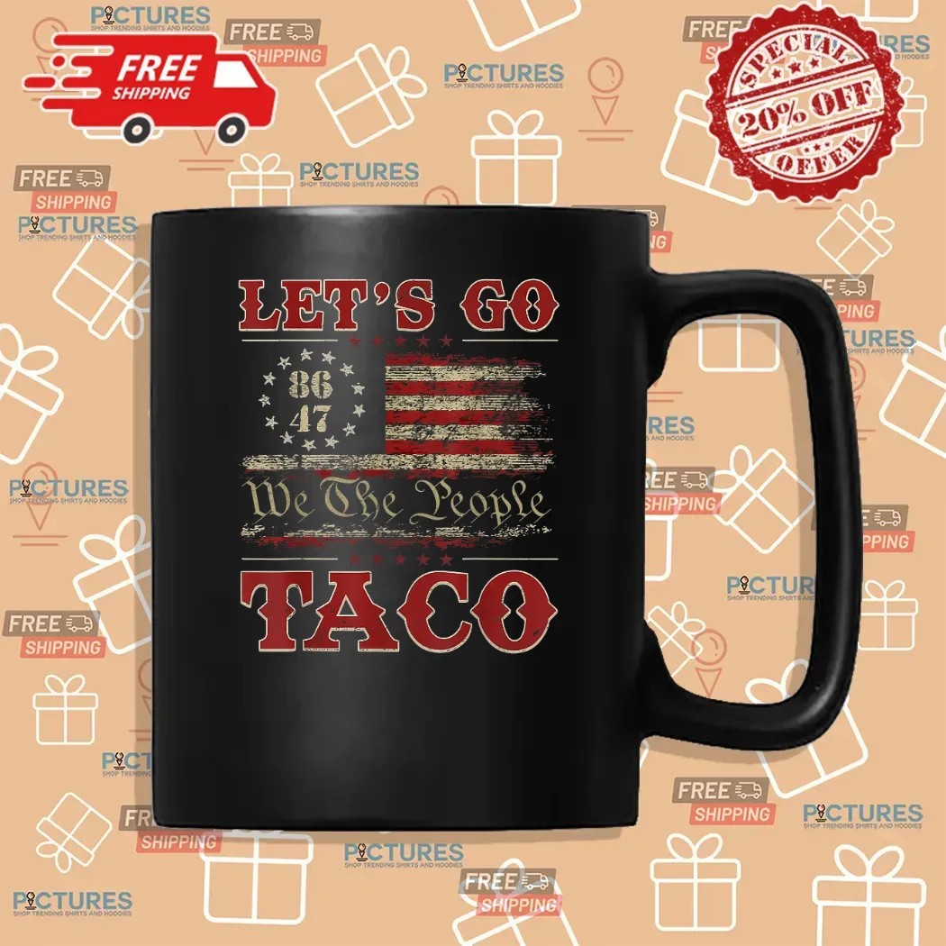 Let’s Go Taco Trump Always Chickens Out 8648 America Flag T Shirt