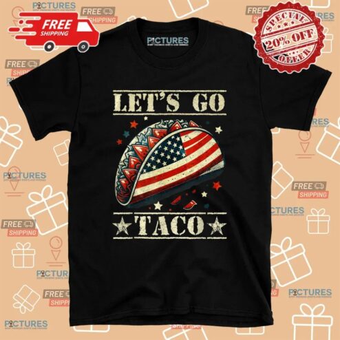 Let’s Go Taco Trump Always Chickens Out T Shirt