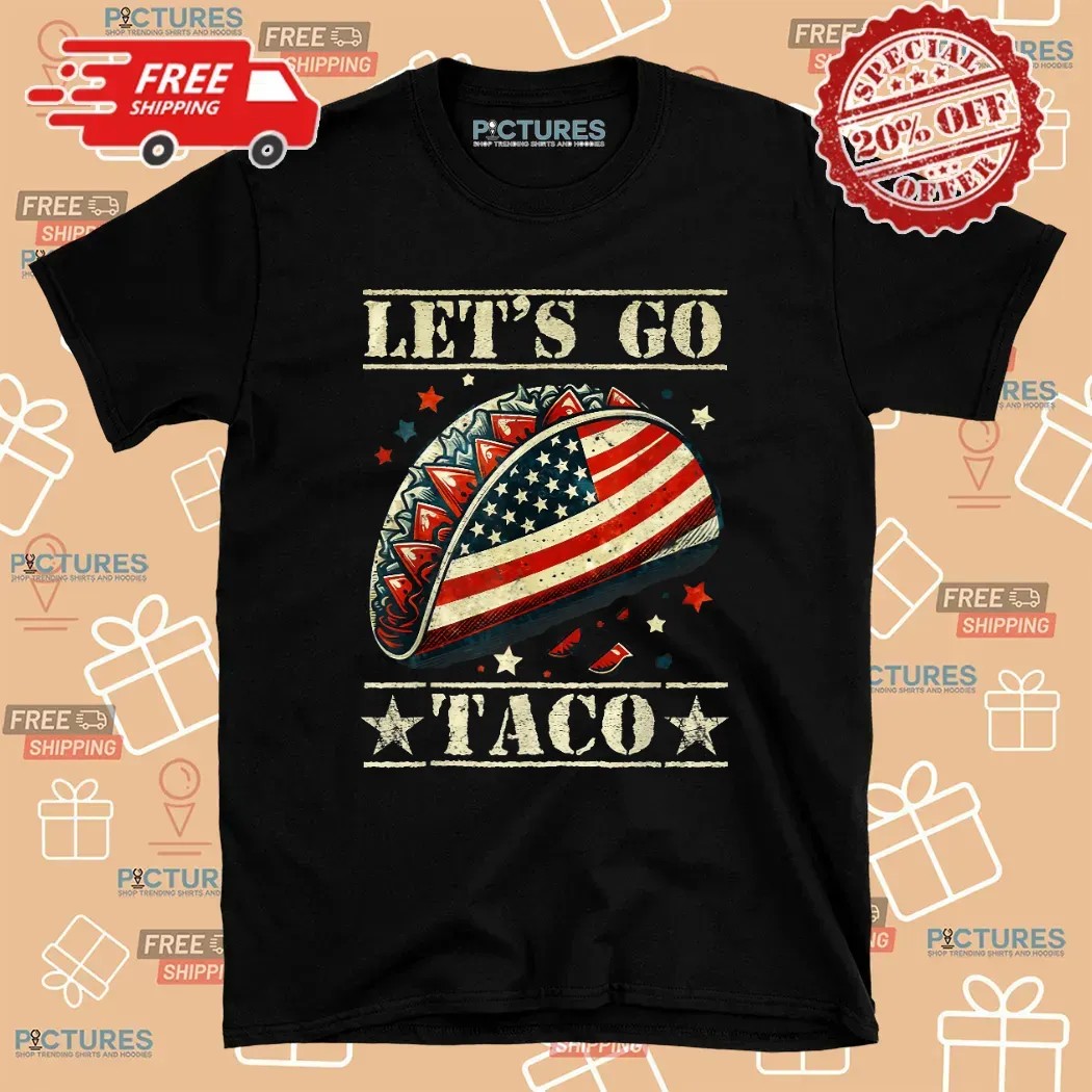 Let’s Go Taco Trump Always Chickens Out T Shirt