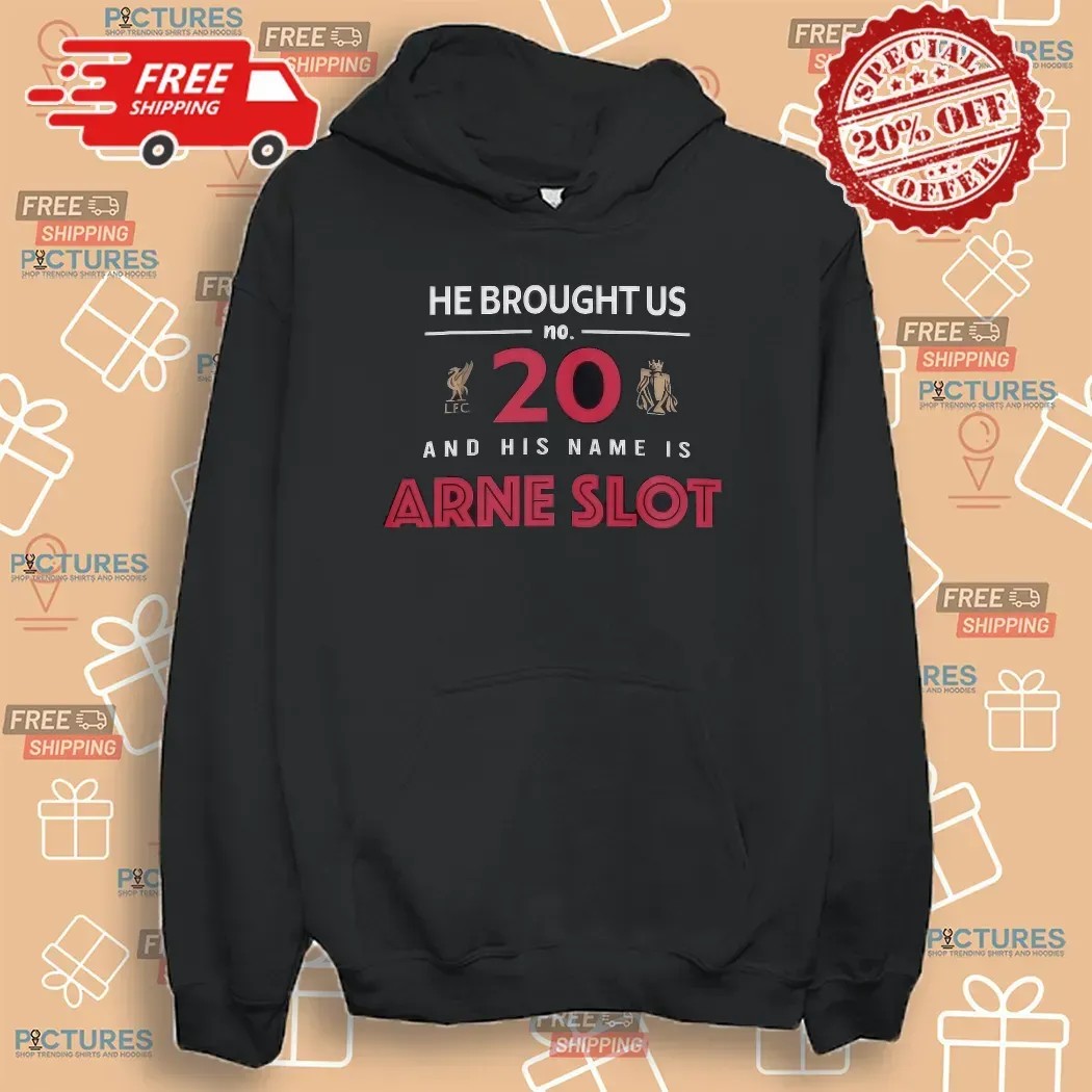 Liverpool He Bought Us Number 20 And His Name Is Arne Slot T Shirt