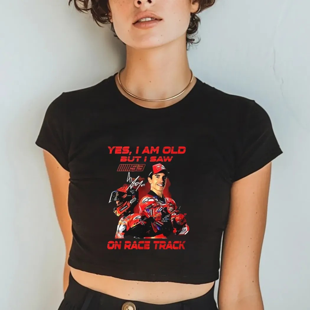 Marc Márquez Yes I Am Old But I Saw On Race Track Signature 2025 Shirt