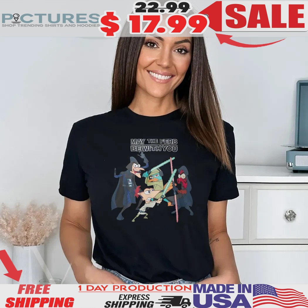 May The Ferb Be With You Disney Phineas & Ferb X Star Wars Characters Group Shirt