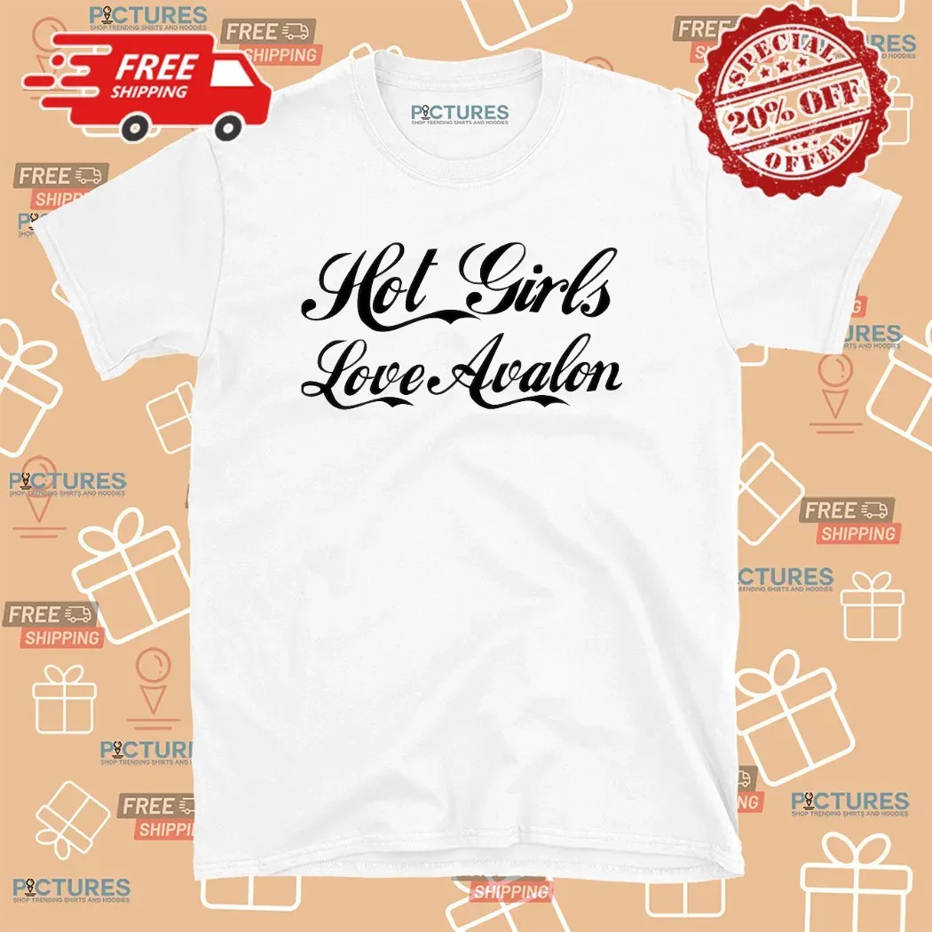 Michael Avalon Hot Girls Love Avalon Script T Shirt