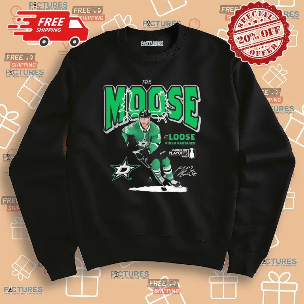 Mikko Rantanen Dallas Stars The Moose Is Loose 2025 Stanley Cup Playoffs Signature T Shirt