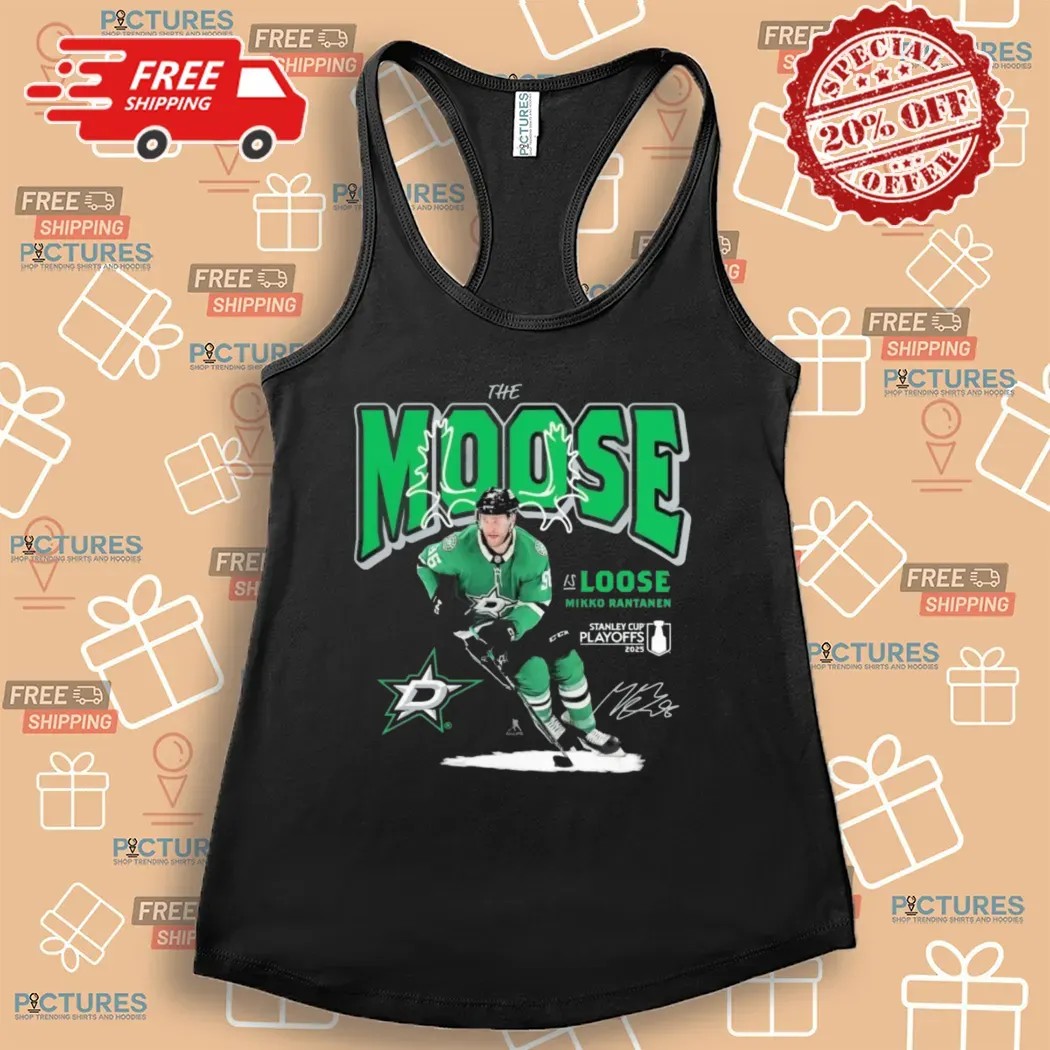 Mikko Rantanen Dallas Stars The Moose Is Loose 2025 Stanley Cup Playoffs Signature T Shirt