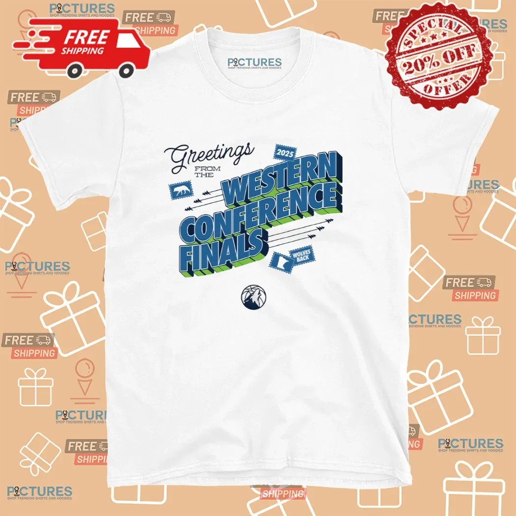 Minnesota Timberwolves Greeting From The 2025 Western Conference Finals Wolves Back T Shirt