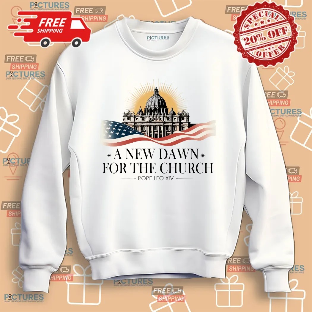 New Pope Leo XIV A New Dawn For The Church 2025 Shirt