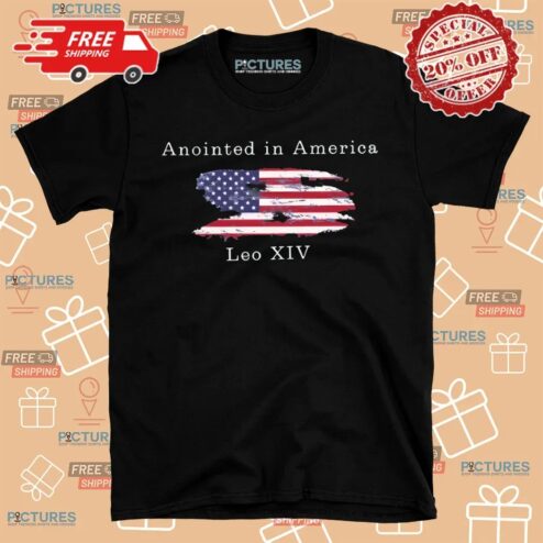 New Pope Leo XIV Anointed In America First American Pope Shirt