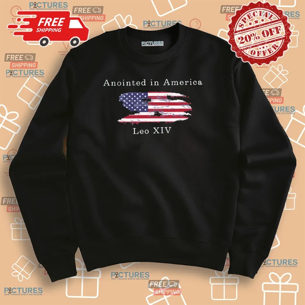 New Pope Leo XIV Anointed In America First American Pope Shirt