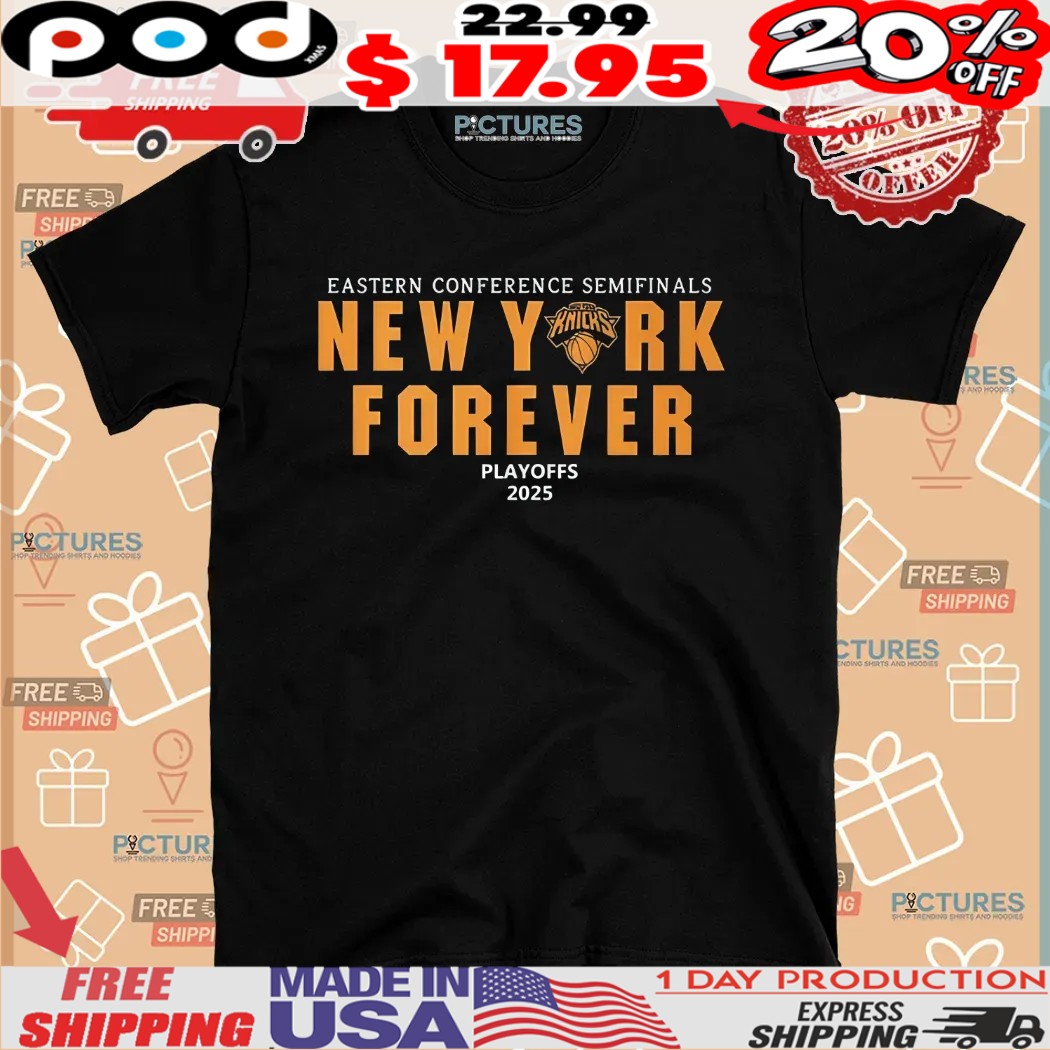 New York Knicks Forever Eastern Conference Semifinals Playoffs 2025 Shirt