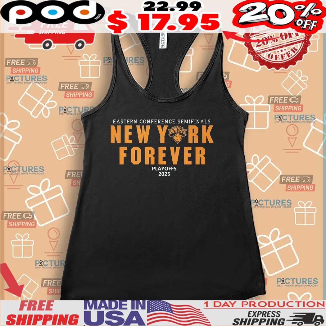 New York Knicks Forever Eastern Conference Semifinals Playoffs 2025 Shirt