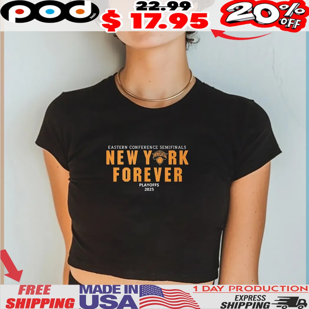 New York Knicks Forever Eastern Conference Semifinals Playoffs 2025 Shirt