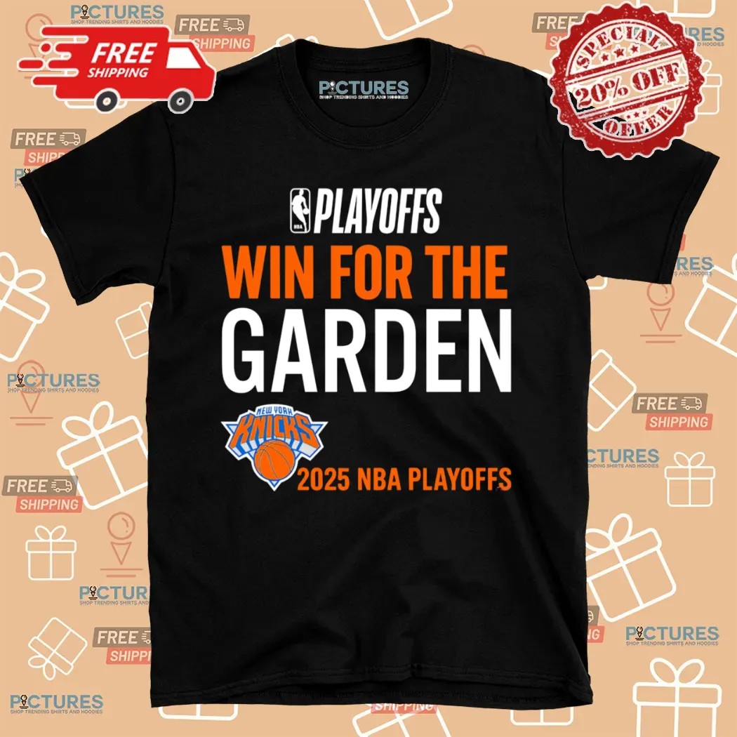 New York Knicks Win For The Garden 2025 NBA Playoffs T Shirt