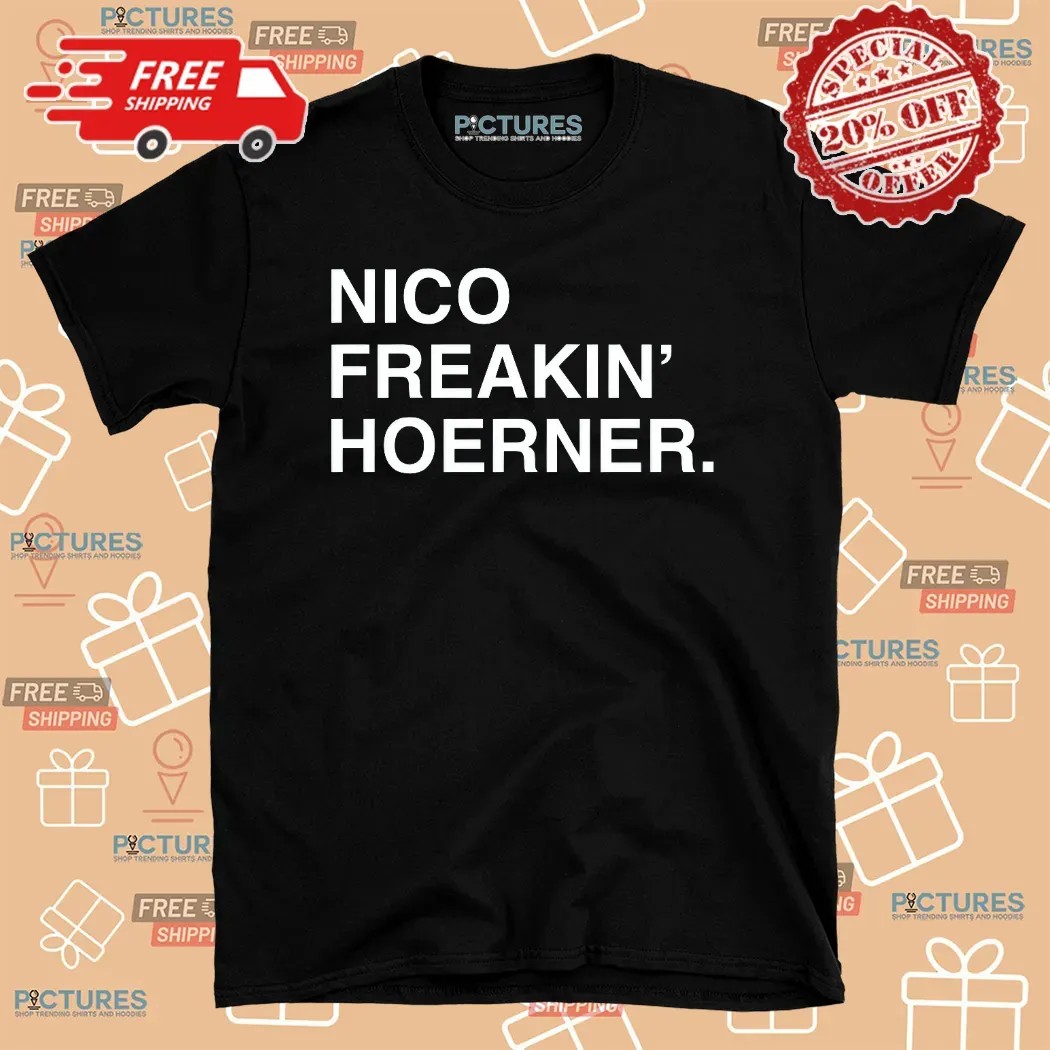 Nico Freakin' Hoerner Shirt