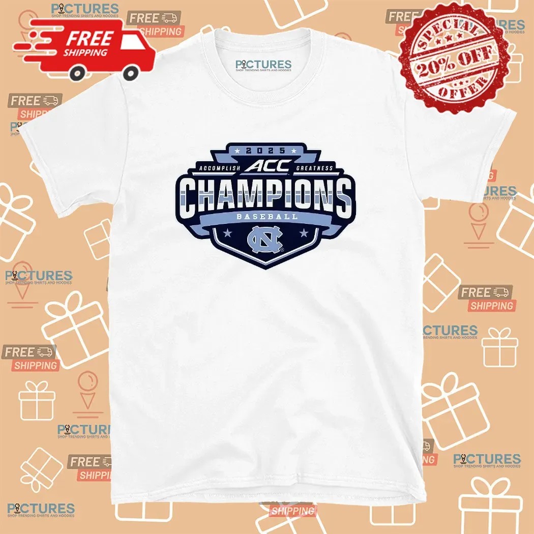 North Carolina Tar Heels Baseball 2025 ACC Champions Accomplish Greatness T Shirt North Carolina Tar Heels Baseball 2025 ACC Champions Accomplish Greatness T Shirt