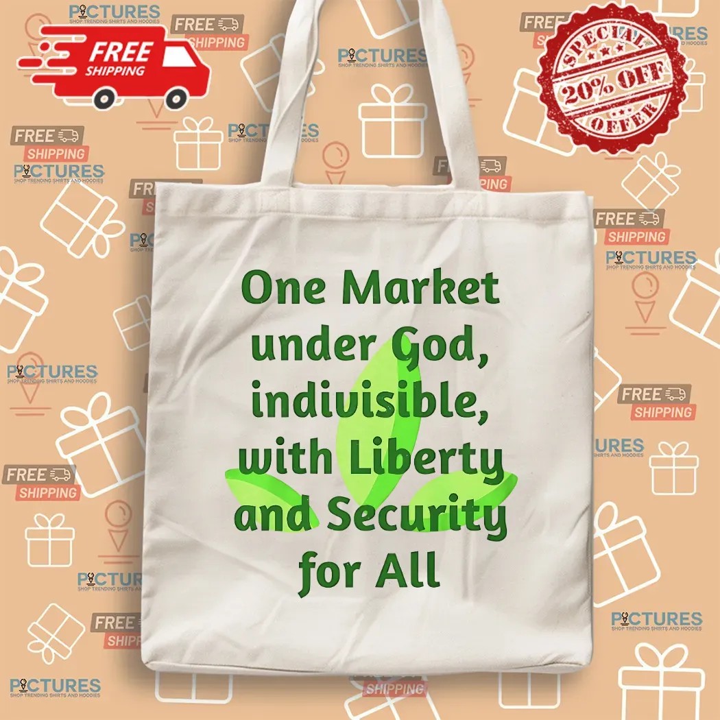 One Market Under God Indivisible With Liberty And Security For All T Shirt