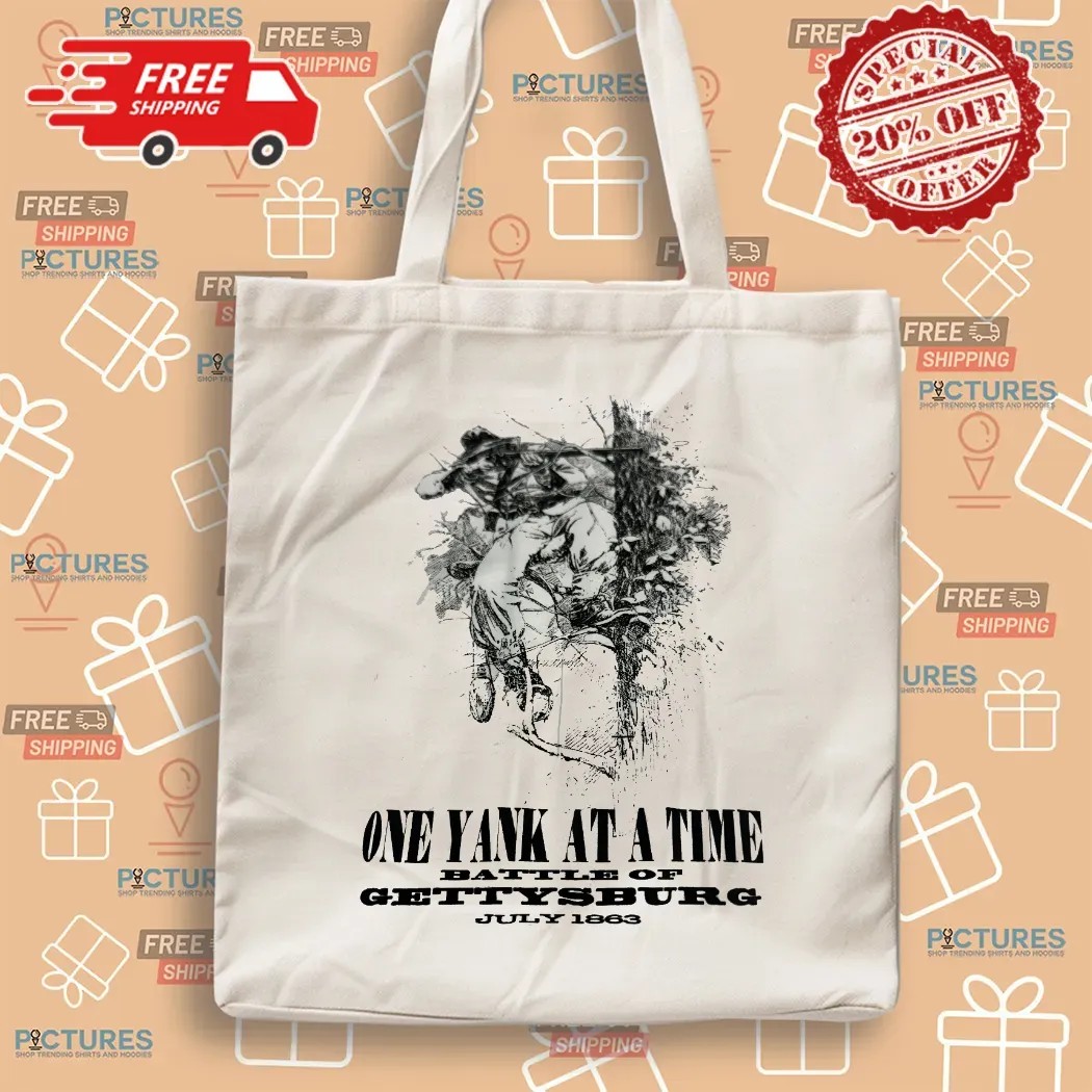 One Yank At A Time Battle Of Gettysburg July 1863 T Shirt