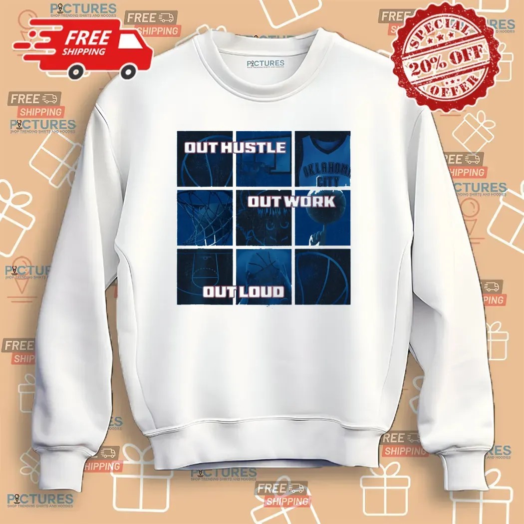 Out Hustle Out Work Out Loud Oklahoma City Thunder 2025 Playoff Grid T Shirt