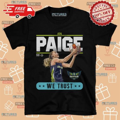 Paige Bueckers Dallas Wings In Paige We Trust WNBA 2025 Women Basketball  Shirt