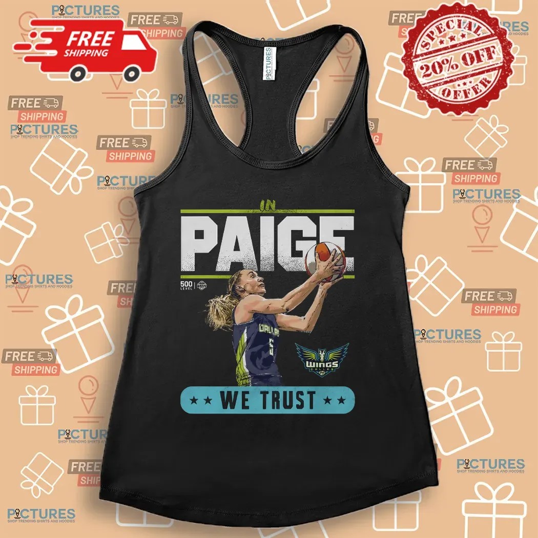 Paige Bueckers Dallas Wings In Paige We Trust WNBA 2025 Women Basketball Shirt