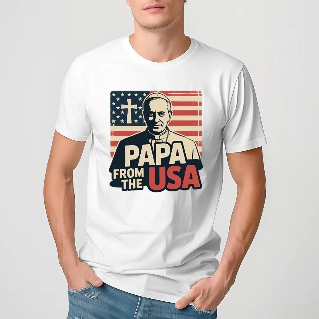 Papa From The USA Christian New Pope Robert Francis Prevost Leo XIV Catholic Faith Shirt